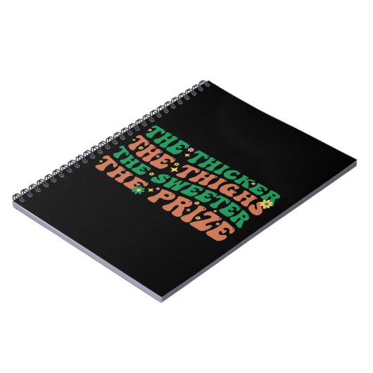 Je dicker die Oberschenkel, desto süßer der Preis Notizblock (Linke Seite)