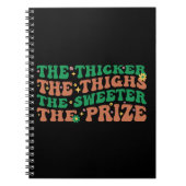 Je dicker die Oberschenkel, desto süßer der Preis Notizblock (Vorderseite)