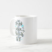 JE HAREDER SIE ARBEITEN, DESTO BESSER BEKOMMEN SIE KAFFEETASSE (Vorderseite Links)
