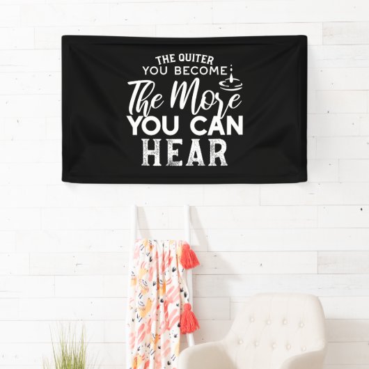 Je leiser man wird, desto mehr kann man Schwarz hö Banner (Insitu)