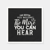 Je leiser man wird, desto mehr kann man Schwarz hö Serviette (Vorderseite)