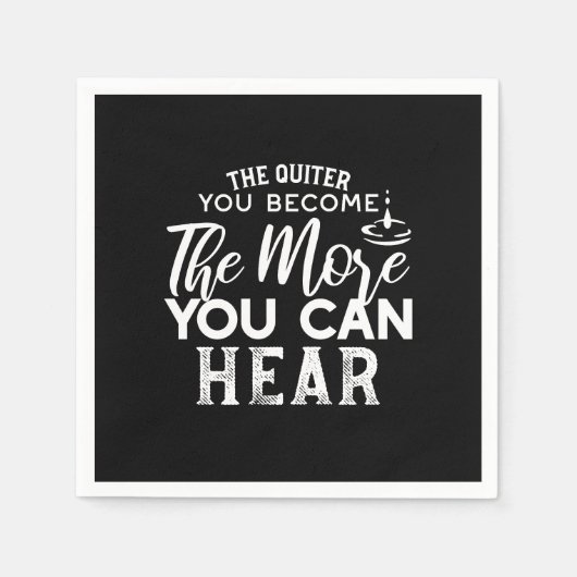 Je leiser man wird, desto mehr kann man Schwarz hö Serviette (Vorderseite)