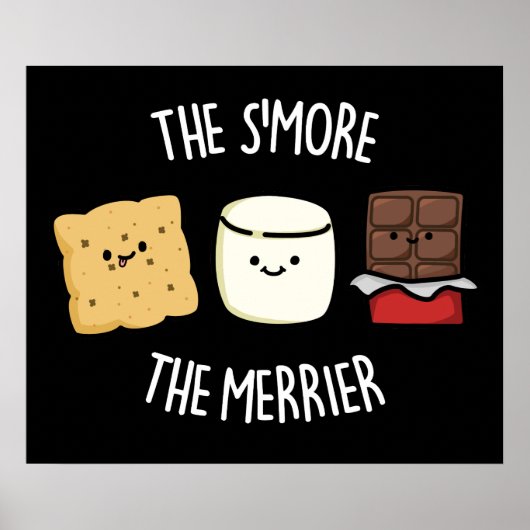 Je mehr die Merrier Funny Smore Puff Dark BG Poster (Vorne)