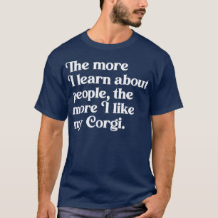 Je mehr ich lerne, desto mehr gefällt mir mein C T-Shirt