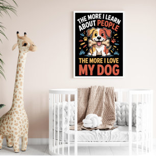 JE MEHR ICH ÜBER DIE MENSCHEN LERNE POSTER