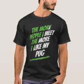 Je mehr Leute ich Mops traf Lover Funny Dog Lover  T-Shirt (Vorderseite)