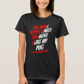 Je mehr Leute ich Mops traf Lover Funny Dog Lover  T-Shirt (Vorderseite)