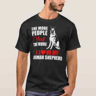 Je mehr Leute ich treffe, desto mehr Liebe habe ic T-Shirt