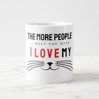 Je mehr Leute ich treffe, desto mehr Liebe Katzen Jumbo-Tasse