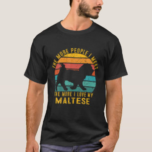 Je mehr Leute ich treffe, desto mehr Liebe meine M T-Shirt