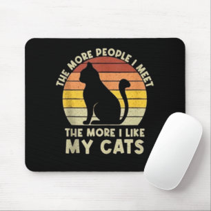 Je mehr Leute ich treffe, desto mehr mag ich mein  Mousepad