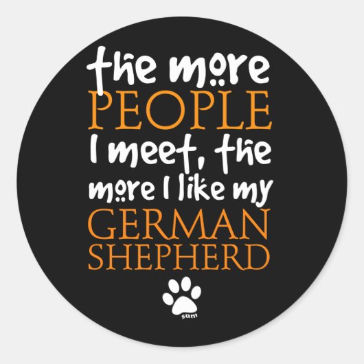 Je mehr Leute ich treffe ... Runder Aufkleber (Vorderseite)