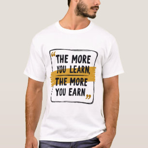 Je mehr Sie lernen, desto mehr gewinnen Sie - Moti T-Shirt