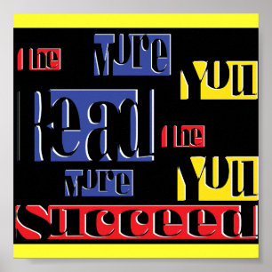 Je mehr Sie lesen, desto erfolgreicher sind Sie Poster