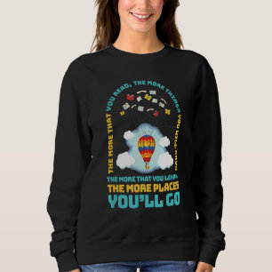 Je mehr Sie lesen, desto mehr Dinge werden Sie wis Sweatshirt
