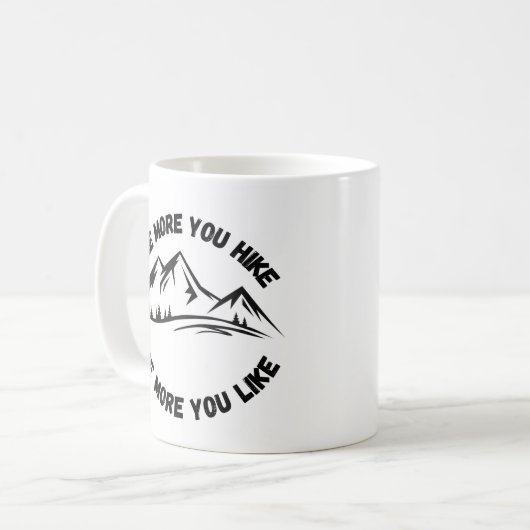 Je mehr Sie wandern, desto mehr mögen Sie Wandern Kaffeetasse (Vorderseite Links)
