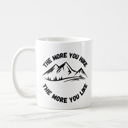Je mehr Sie wandern, desto mehr mögen Sie Wandern Kaffeetasse (Links)