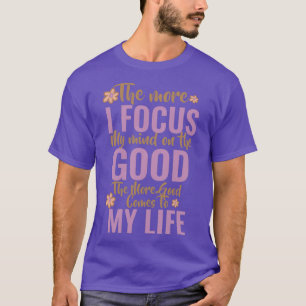 JE MEIN MEINER MEINUNG AUF DAS GUTE KONZENTRIERE,  T-Shirt