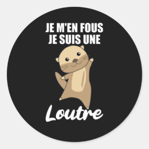 Je M'en Fous Je Suis Une Loutre - Sweet Otter Runder Aufkleber