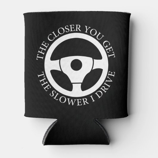 Je Nah, desto langsamer fahre ich Cool Dosenkühler (Vorderseite)