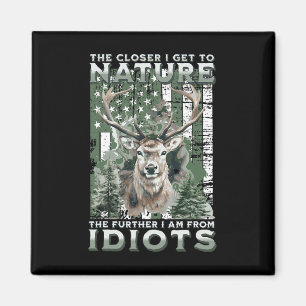 Je Naher ich in die Natur komme Jagd Wandern Campi Magnet