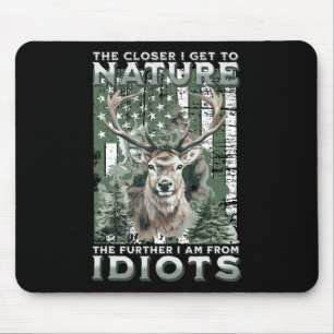 Je Naher ich in die Natur komme Jagd Wandern Campi Mousepad