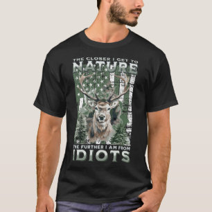 Je Naher ich in die Natur komme Jagd Wandern Campi T-Shirt