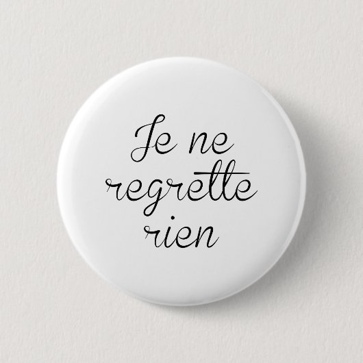 Je Ne Regrette Rien Button (Vorderseite)