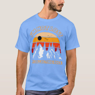 Je ne suis pas perdu en colltionnant les roches T-Shirt