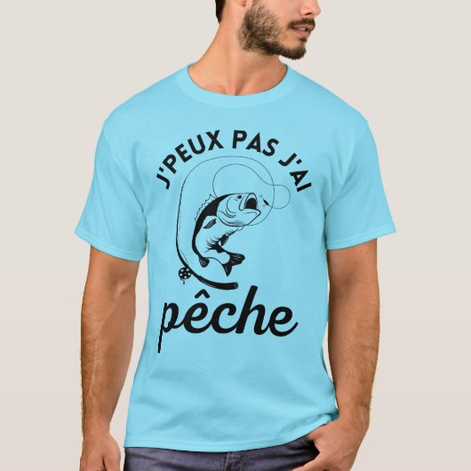 Je peux pas j'ai pêche T-Shirt (Vorderseite)