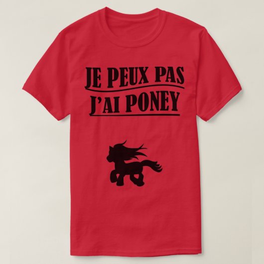 Je Peux Pas Jai Poney T-Shirt (Design vorne)