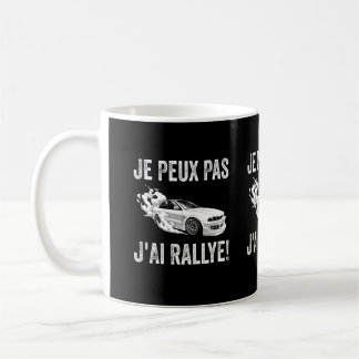 Je Peux Pas J'Ai Rallye Kaffeetasse