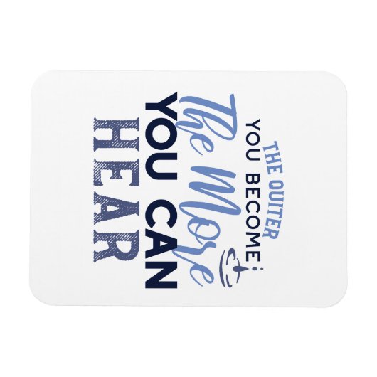 Je quiter Sie werden, desto mehr können Sie Zitat  Magnet (Horizontal)