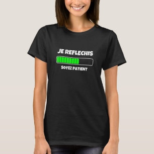 Je Rflchis Soyez Patient Graphic T-Shirts Coole De