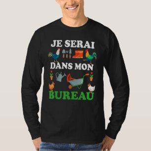 Je Serai Dans Mon Office Garoring Rtirement Gard T-Shirt