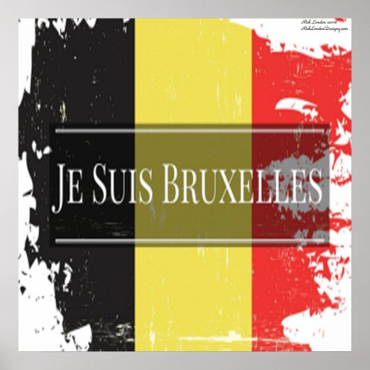 Je Suis Bruxelles (Wir sind Brüssel) veraut. Poste Poster (Vorne)