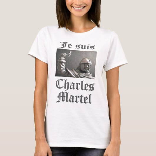Je Suis Charles Martel (Bild) T-Shirt (Vorderseite)