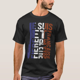 Je suis français & prère de l'êvre French flagble T-Shirt