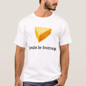 Je Suis Le Fromage T-Shirt (Vorderseite)