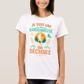 Je Suis Une Randonneuse Qui Déchire Humour T-Shirt (Vorderseite)