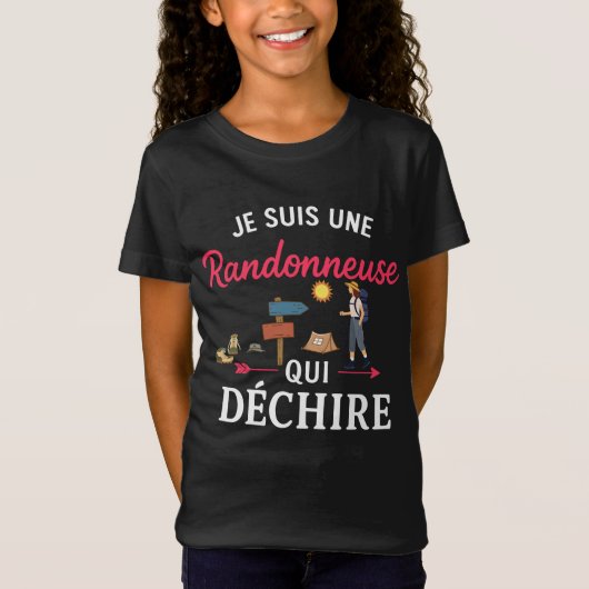 Je Suis Une Randonneuse Qui Déchire Humour T-Shirt (Vorderseite)