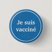 Je suis vacciné (Blue) Französischer Sprachknopf Button (Vorderseite)