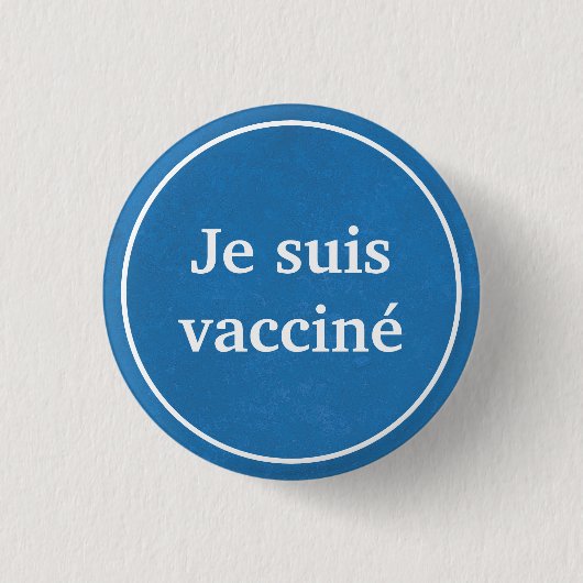 Je suis vacciné (Blue) Französischer Sprachknopf Button (Vorderseite)