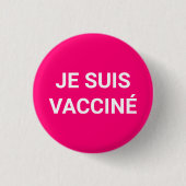 Je suis vacciné, heiß rosa fuchsienische französis button (Vorderseite)