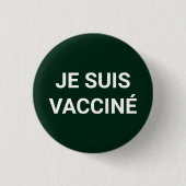 Je suis vacciné, piniengrüne französische Sprache Button (Vorderseite)