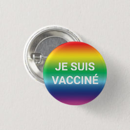 Je suis vacciné Regenbogenstolz auf die französisc Button
