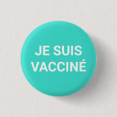 Je suis vacciné, türkisfarbene, weiße französische button (Vorderseite)