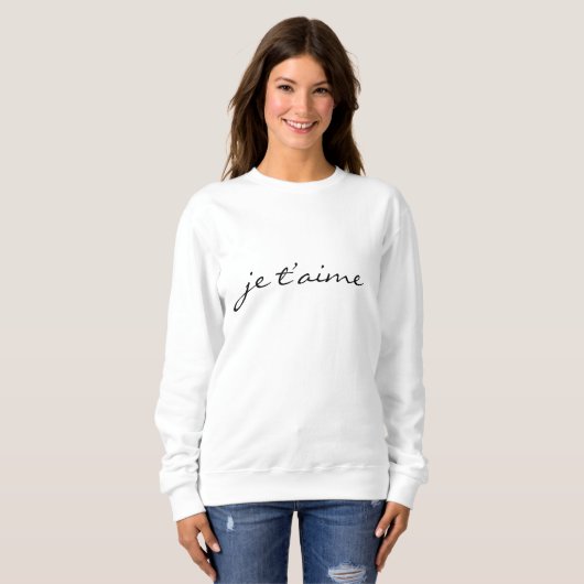 Je t’aime I Liebe Sie in Französisch Chic White Sweatshirt (Vorne ganz)