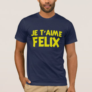 je t'aime felix T-Shirt
