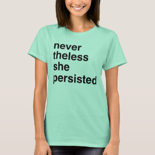 Je weniger sie beharrte T-Shirt